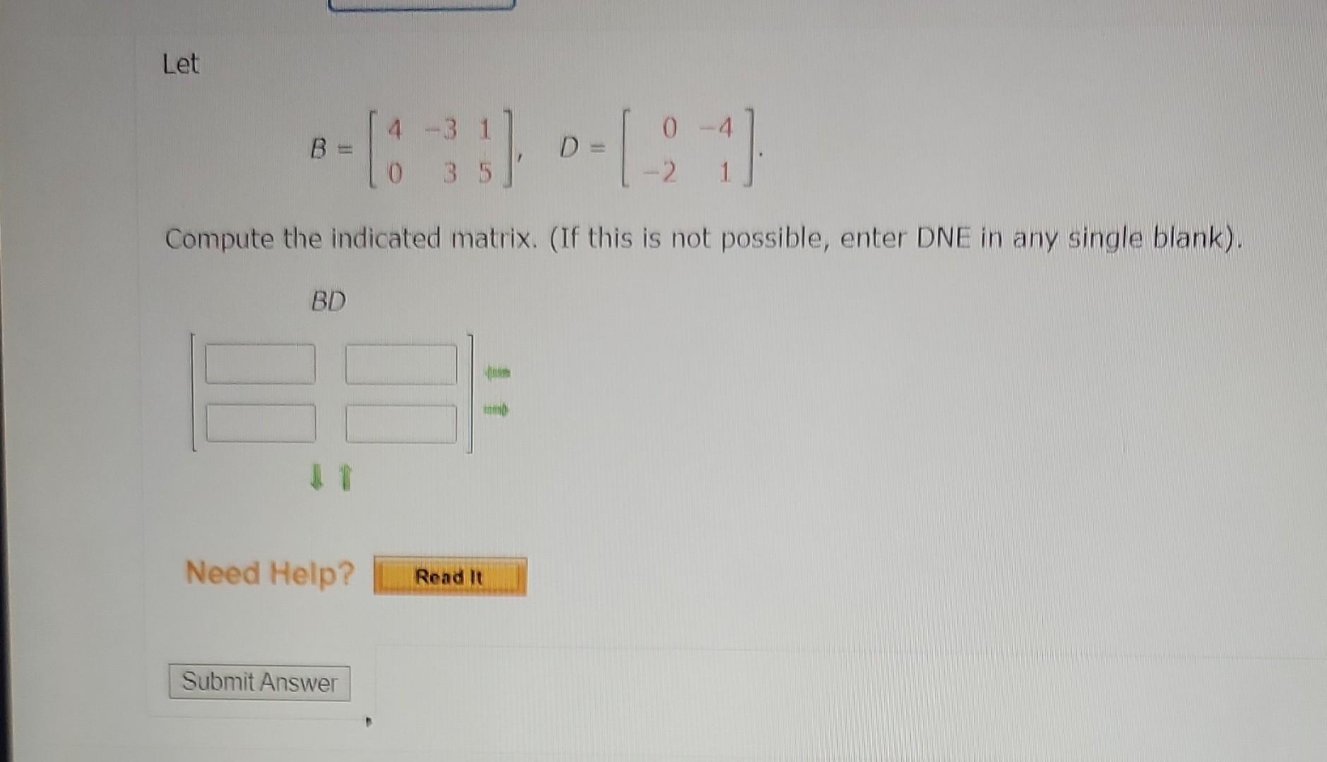 Solved Let A=[3−105],B=[05−21−42] Compute the indicated | Chegg.com