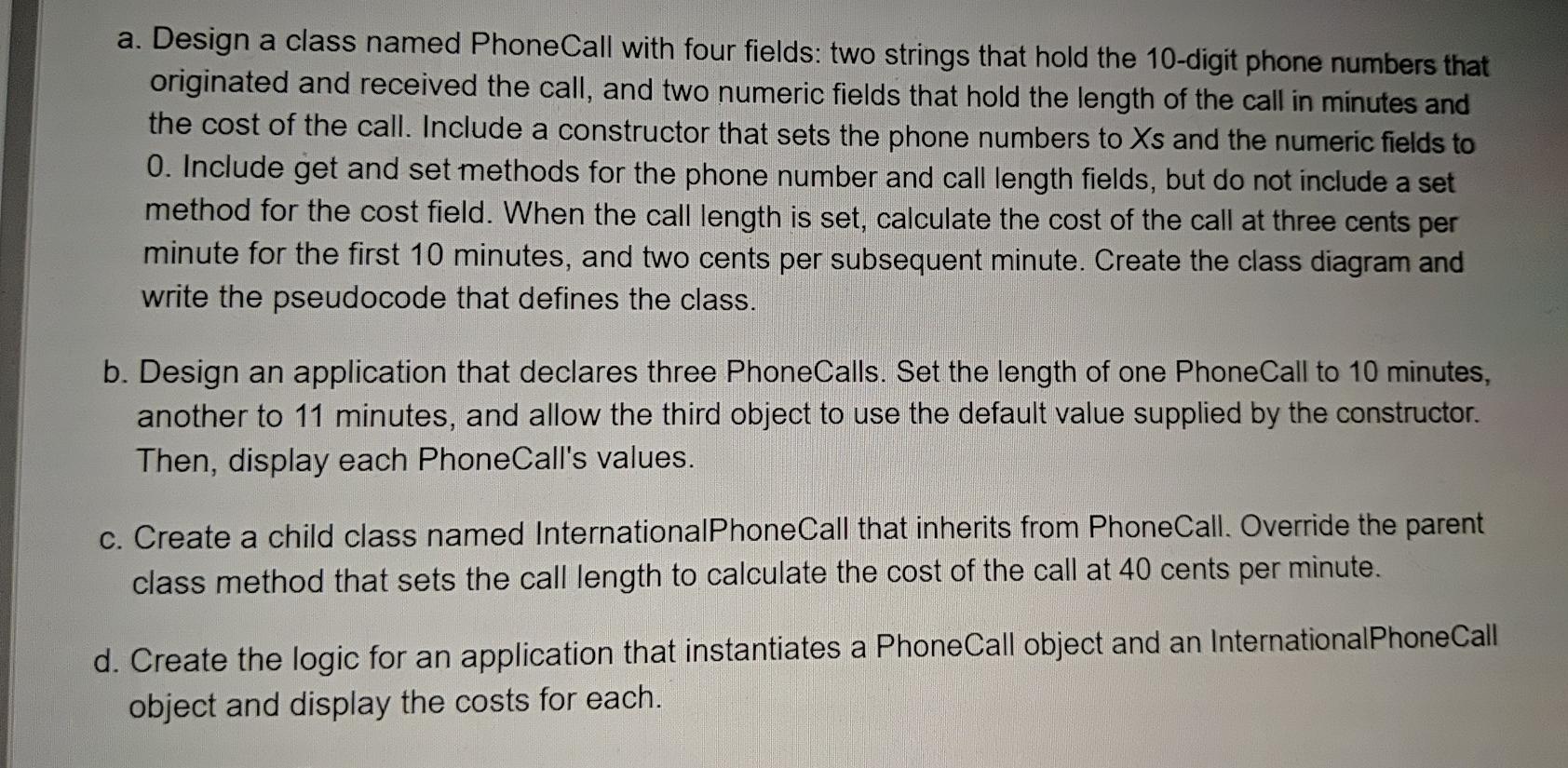 Solved a. Design a class named PhoneCall with four fields: | Chegg.com