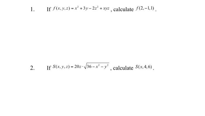 If \( f(x, y, z)=x^{2}+3 y-2 z^{2}+x y z \), calculate \( f(2,-1,1) \). If \( S(x, y, z)=20 z \cdot \sqrt{36-x^{2}-y^{2}} \),