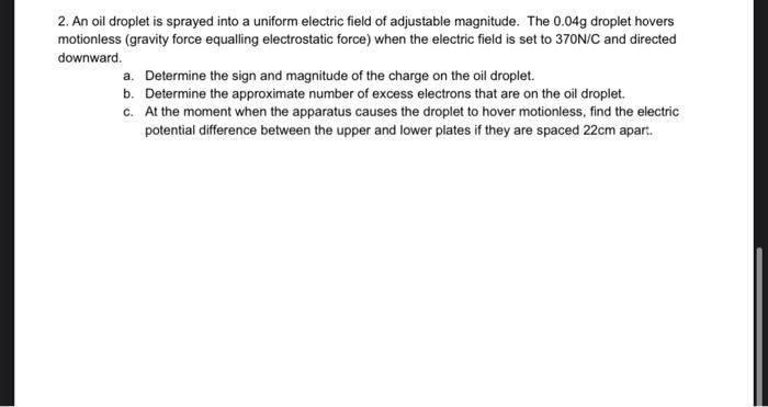 Solved 2. An oil droplet is sprayed into a uniform electric | Chegg.com
