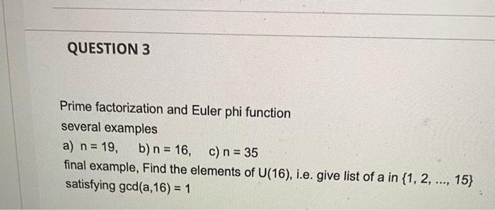 Solved QUESTION 3 Prime factorization and Euler phi function | Chegg.com