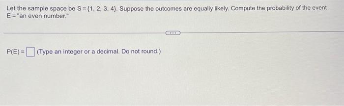 Solved Let The Sample Space Be S={1,2,3,4}. Suppose The | Chegg.com