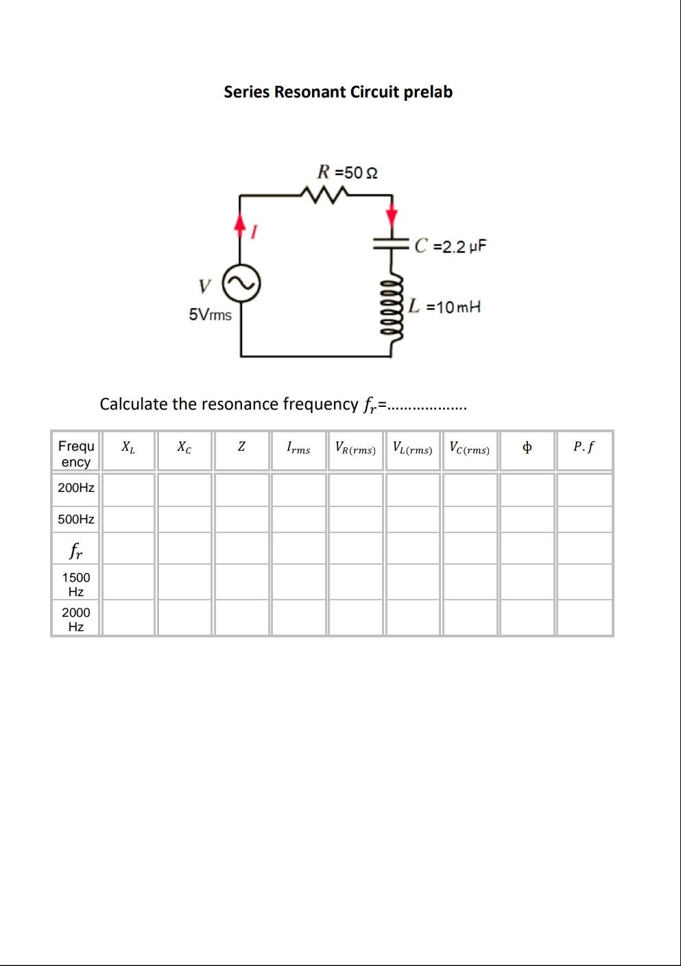 Solved Series Resonant Circuit Prelab R 502 C 2 2 Uf V Chegg Com