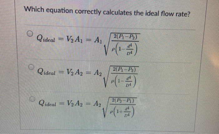 Solved Which equation correctly calculates the ideal flow | Chegg.com