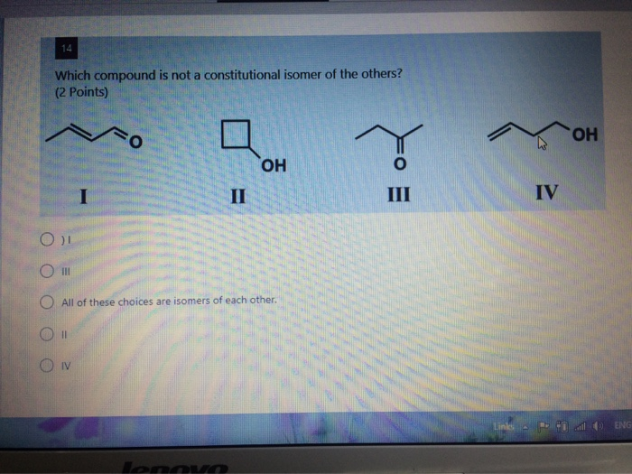 Solved 14 Which compound is not a constitutional isomer of | Chegg.com