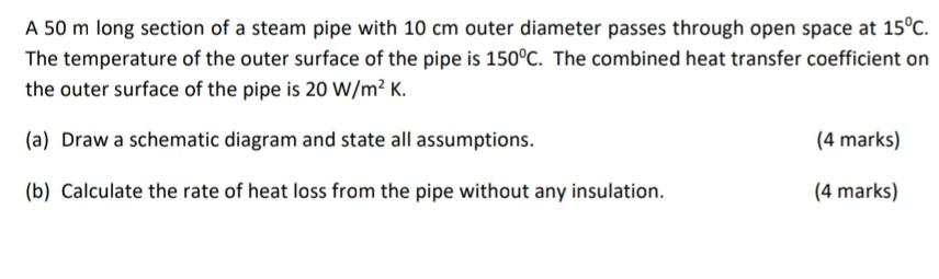 Solved A 50 M Long Section Of A Steam Pipe With 10 Cm Outer | Chegg.com