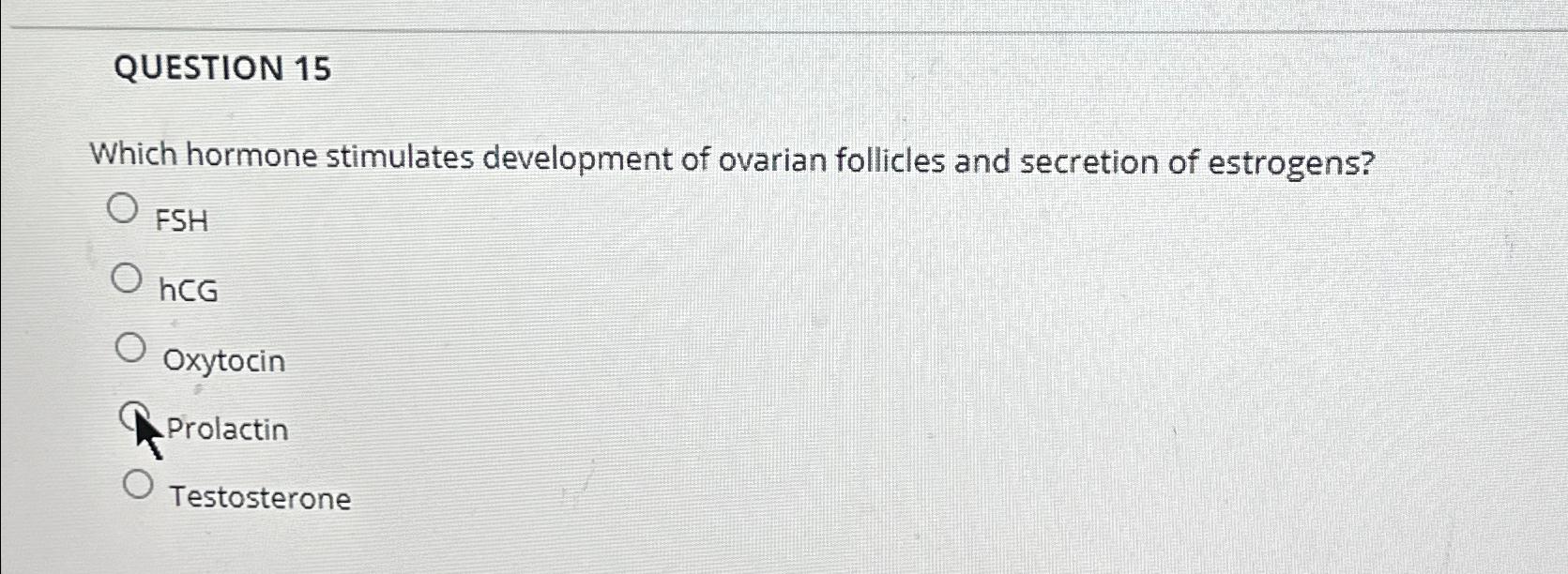 Solved QUESTION 15Which Hormone Stimulates Development Of | Chegg.com