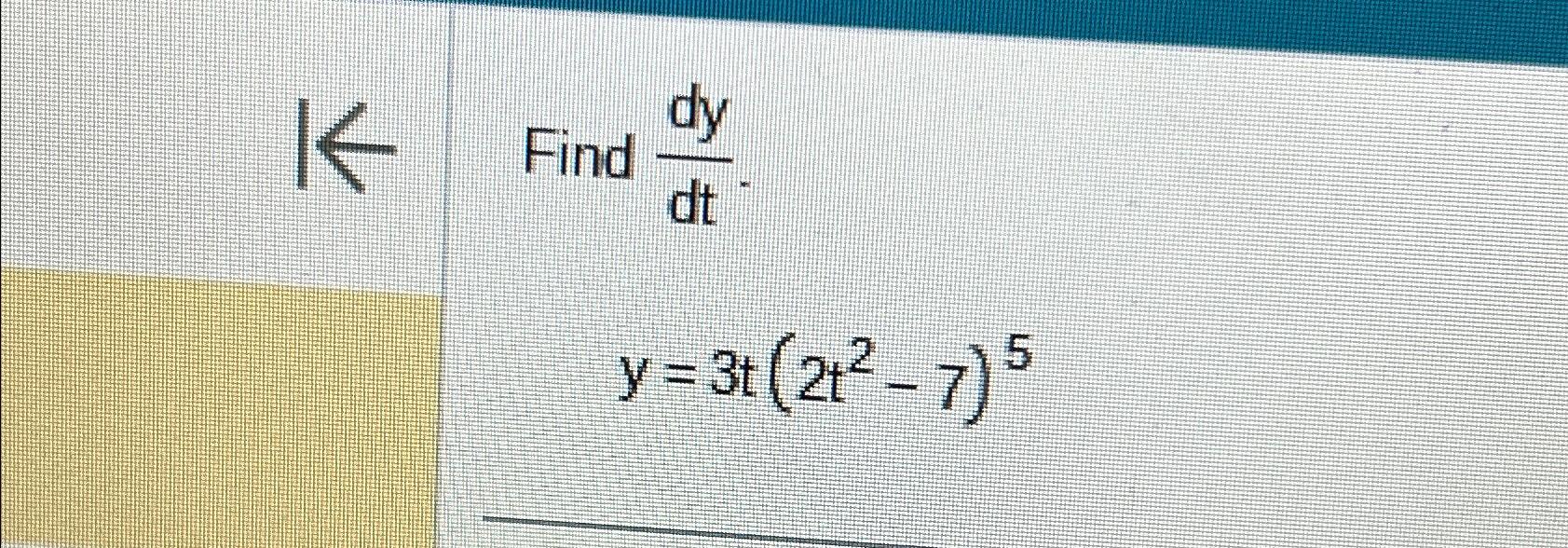 Solved Find Dydt Y 3t 2t2 7 5