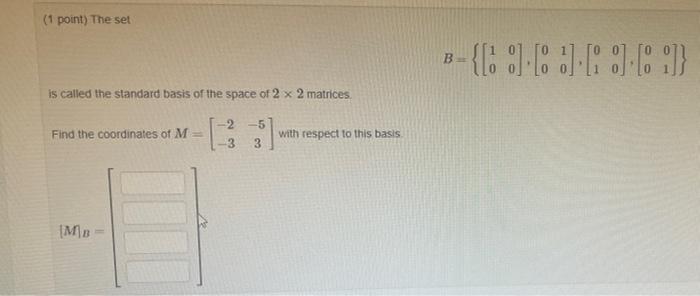 Solved (1 Point) The Set B - {[:] [:] :] Is Called The | Chegg.com