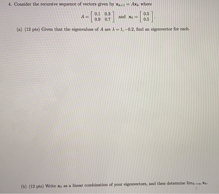 Solved 4. Consider the recursive sequence of vectors given | Chegg.com