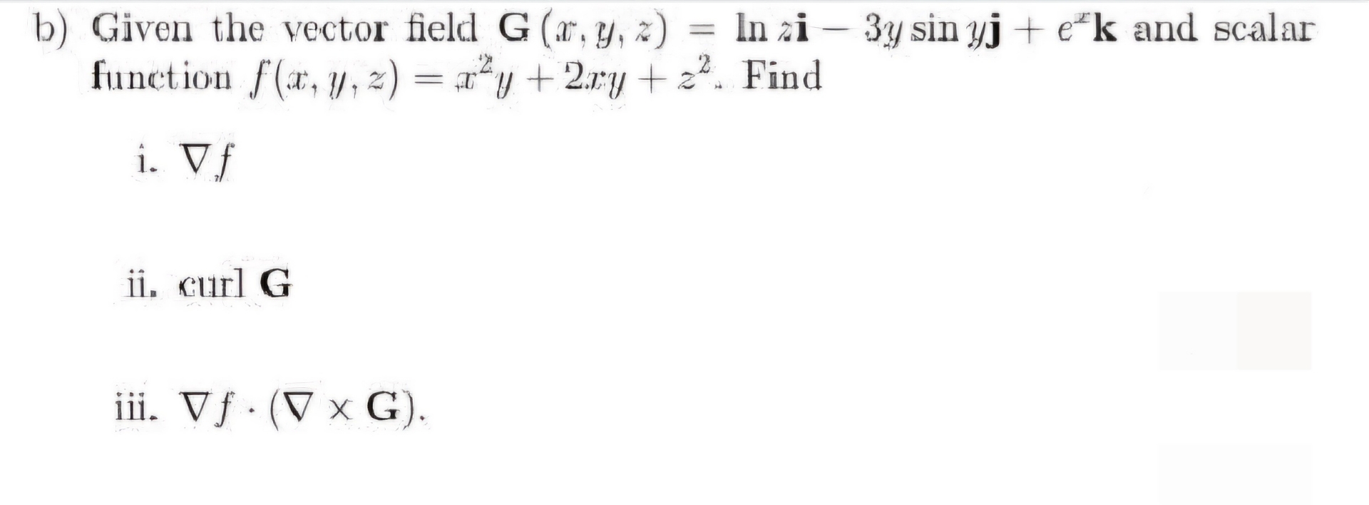 B) ﻿Given The Vector Field G(x,y,z)=lnzi-3ysinyj+exk | Chegg.com