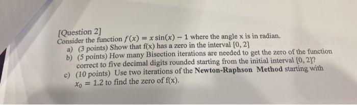 Solved (Question 2] Consider the function f(x) = x sin(x) - | Chegg.com