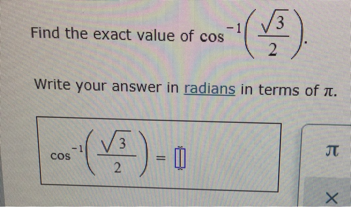 Solved -1 Find the exact value of cos 3 - 2 Write your | Chegg.com