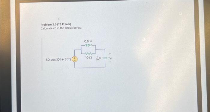 Solved Problem 2.0 (25 Points) Calculate vo in the circult | Chegg.com
