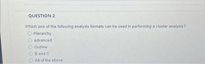 Solved QUESTION 2 Which one of the following analysis | Chegg.com