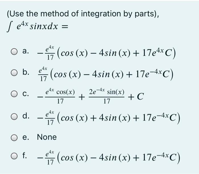Solved (Use the method of integration by parts), ∫e4xsinxdx= | Chegg.com