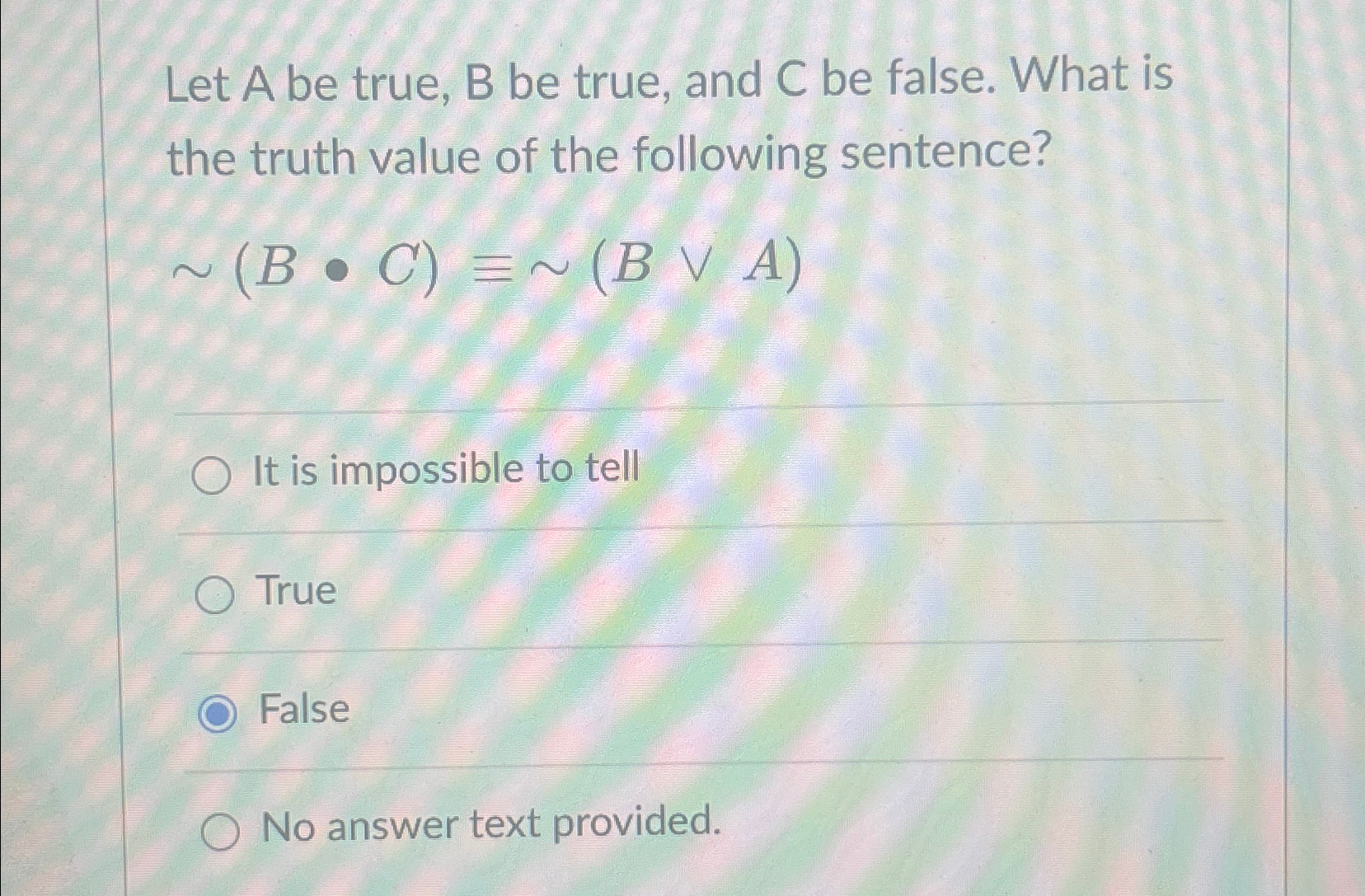 Solved Let A ﻿be true, B ﻿be true, and C ﻿be false. What is | Chegg.com