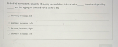 Solved If the Fed increases the quantity of money in | Chegg.com
