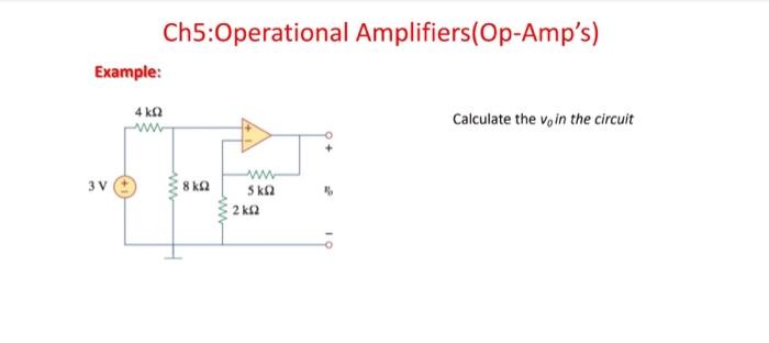 Solved Ch5:Operational Amplifiers(Op-Amp's) Example: | Chegg.com