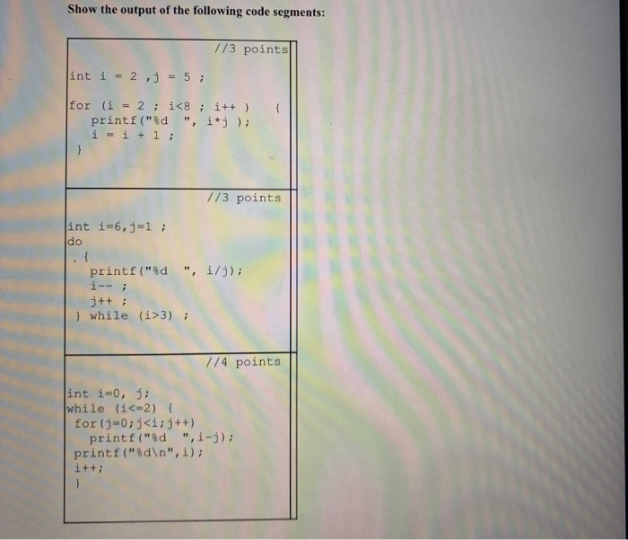 Solved Show the output of the following code segments: 1/3 | Chegg.com