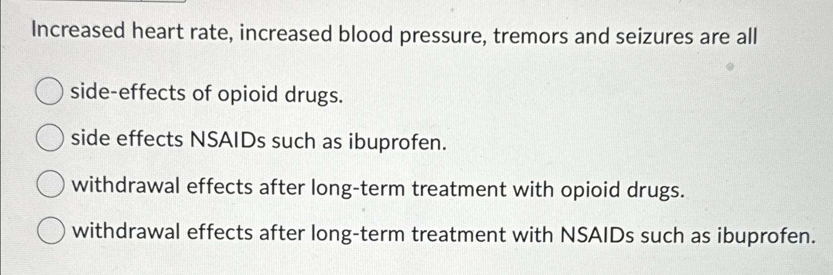 Solved Increased heart rate, increased blood pressure,