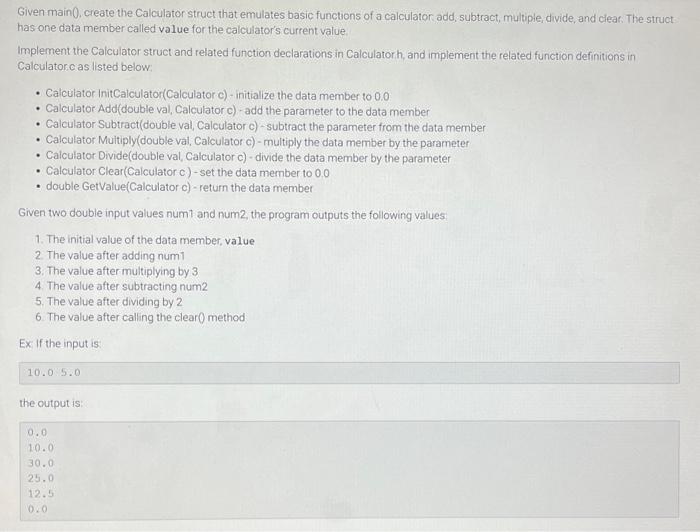 Solved Given main0, create the Calculator struct that | Chegg.com