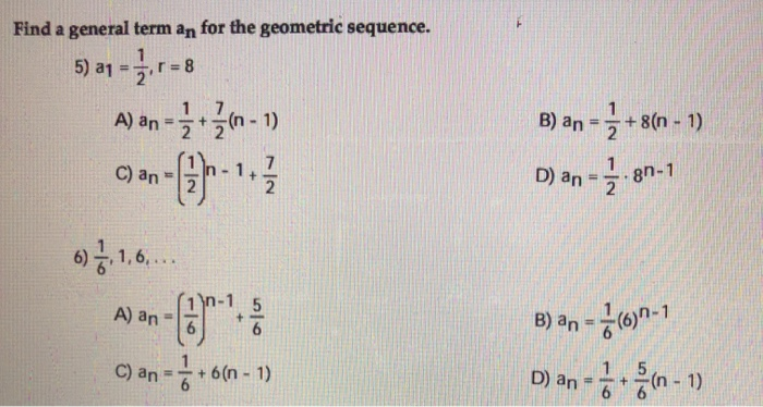 Solved Find A General Term An For The Geometric Sequence Chegg Com