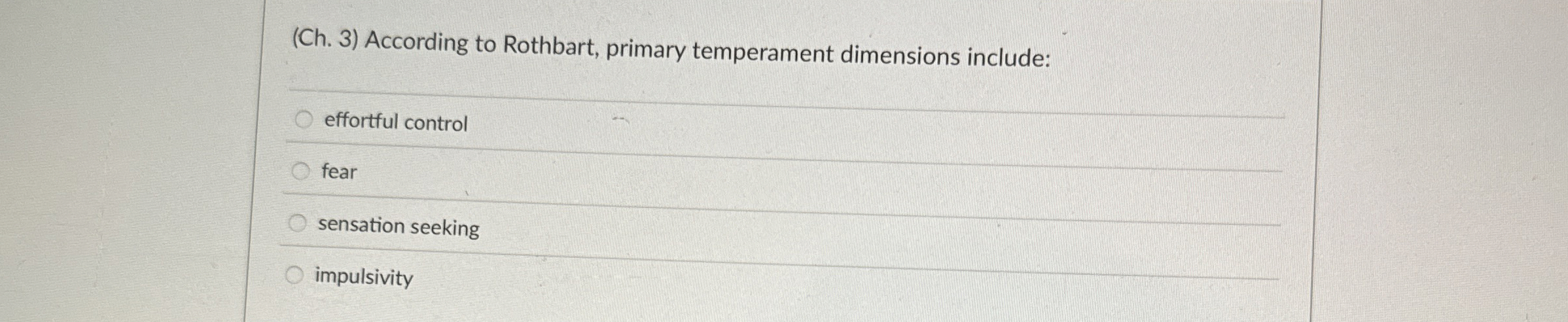 Solved (Ch. 3) ﻿According to Rothbart, primary temperament | Chegg.com