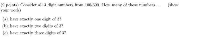 Solved (9 points) Consider all 3 digit numbers from 100-699. | Chegg.com