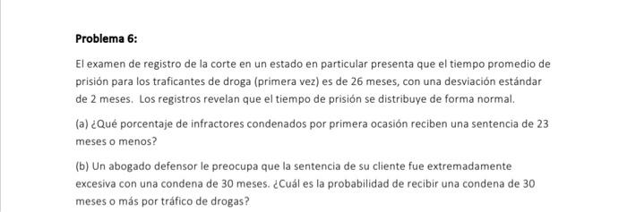 Problema 6: El examen de registro de la corte en un estado en particular presenta que el tiempo promedio de prisión para los