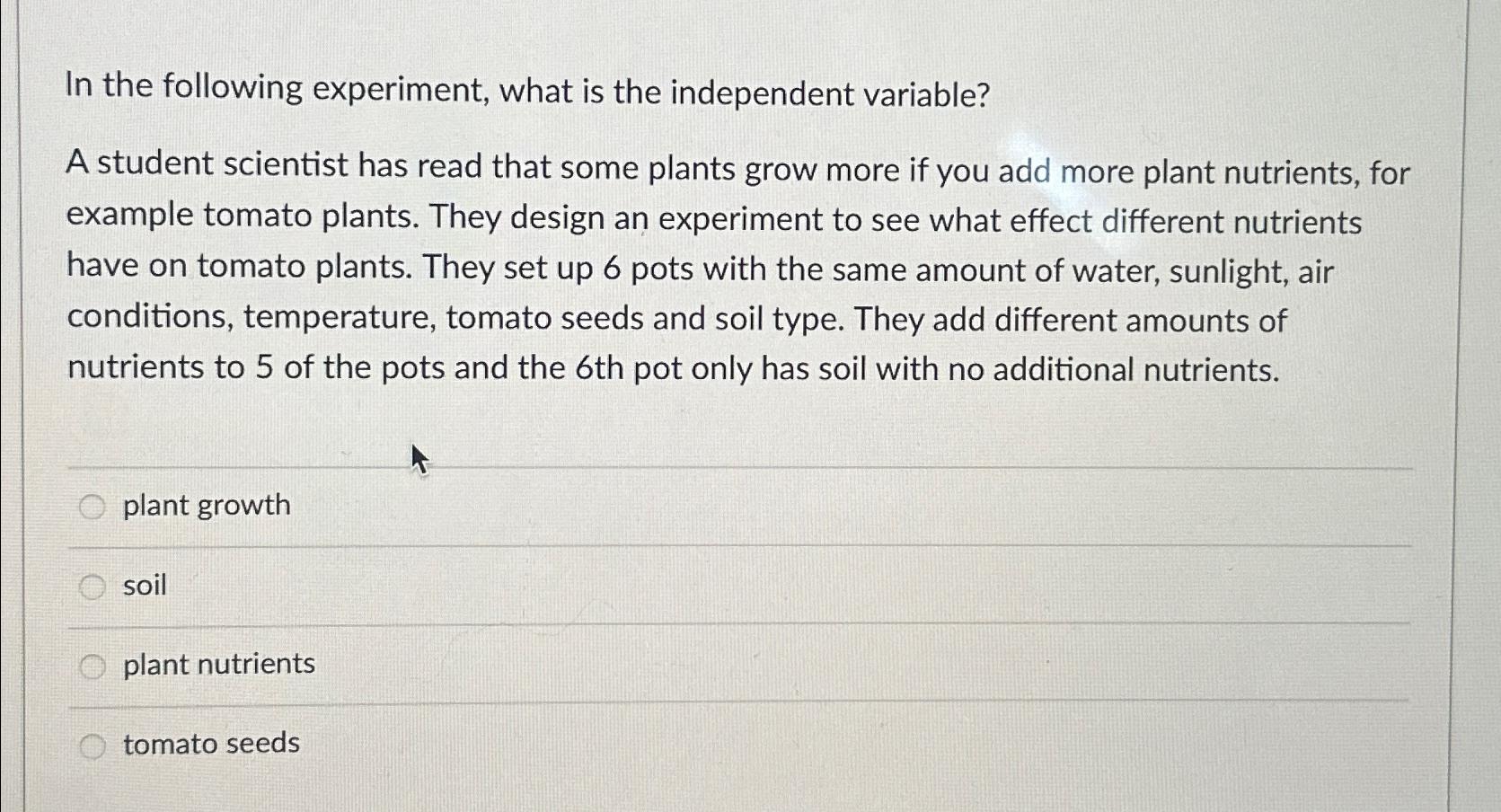 Solved In the following experiment, what is the independent | Chegg.com