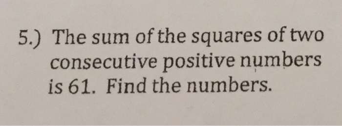 Solved 5.) The sum of the squares of two consecutive | Chegg.com
