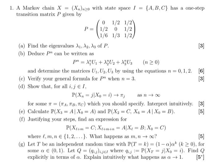 Solved 1. A Markov chain X = (Xn)n>0 with state space I = | Chegg.com