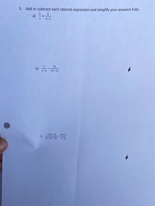 Solved 5. Add or subtract each rational expression and | Chegg.com