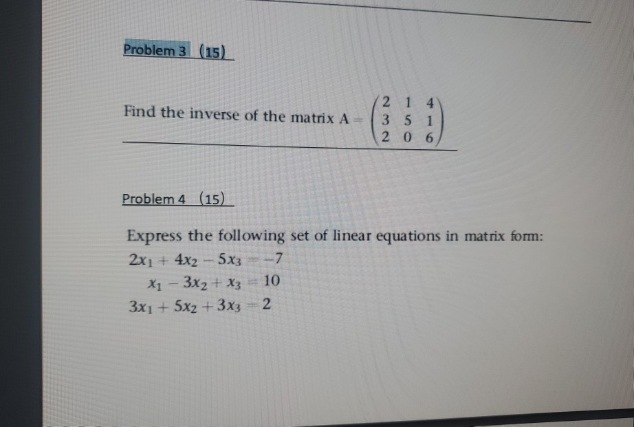 Solved Problem 3 (15) Find the inverse of the matrix A 2 1 4 | Chegg.com