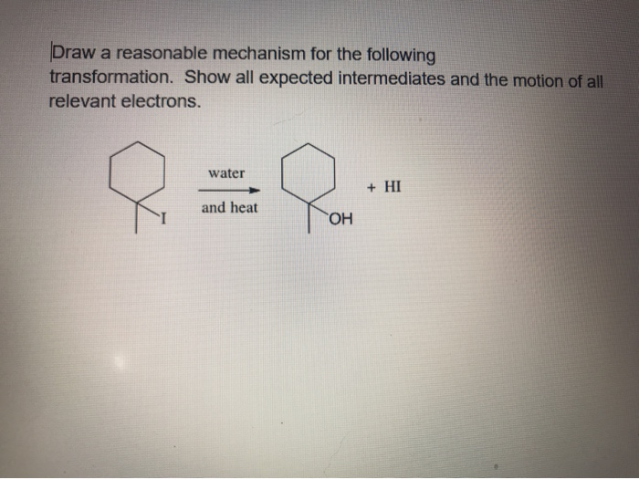 Solved Draw a reasonable mechanism for the following | Chegg.com