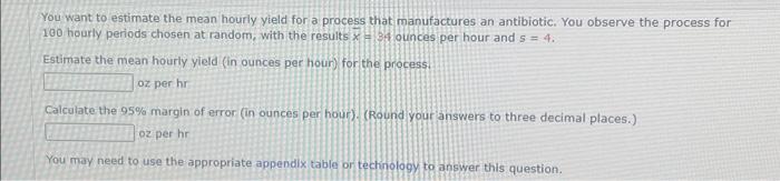 Solved You want to estimate the mean hourly yield for a | Chegg.com