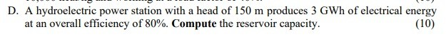 Solved D. A Hydroelectric Power Station With A Head Of 150 M | Chegg.com