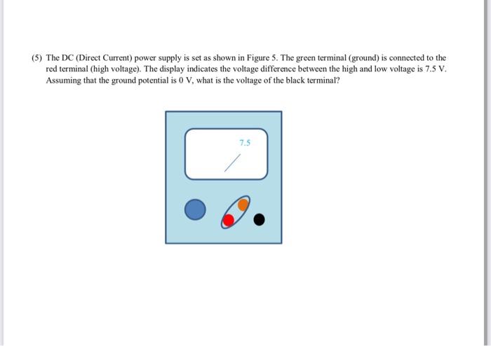 Solved (5) The DC (Direct Current) power supply is set as | Chegg.com