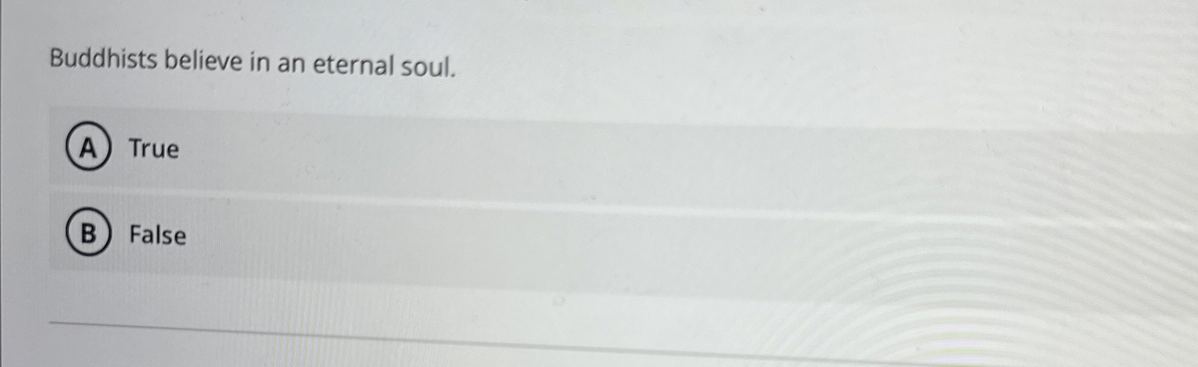 Solved Buddhists believe in an eternal soul.TrueFalse | Chegg.com