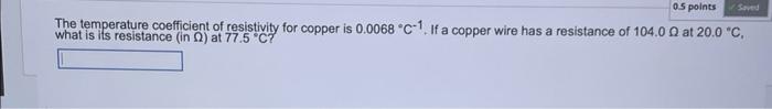 Solved The temperature coefficient of resistivity for copper | Chegg.com
