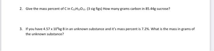 Solved 2 Give The Mass Percent Of Cin C12h22011 3 Sig 1716