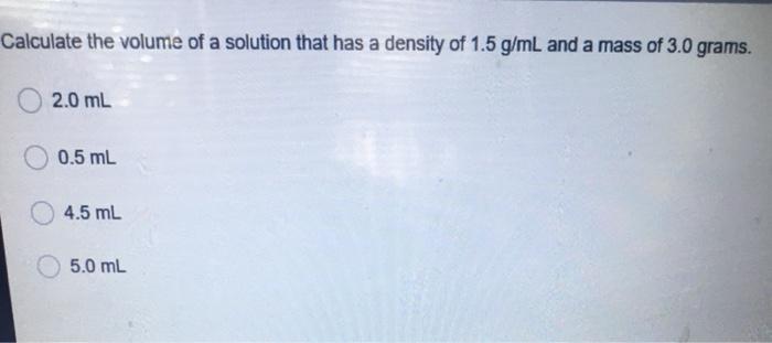 Solved Calculate the volume of a solution that has a density | Chegg.com