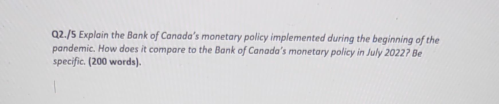 Solved Q2./5 Explain The Bank Of Canada's Monetary Policy | Chegg.com