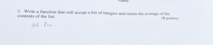 Solved a 1. Write a function that will accept a list of | Chegg.com
