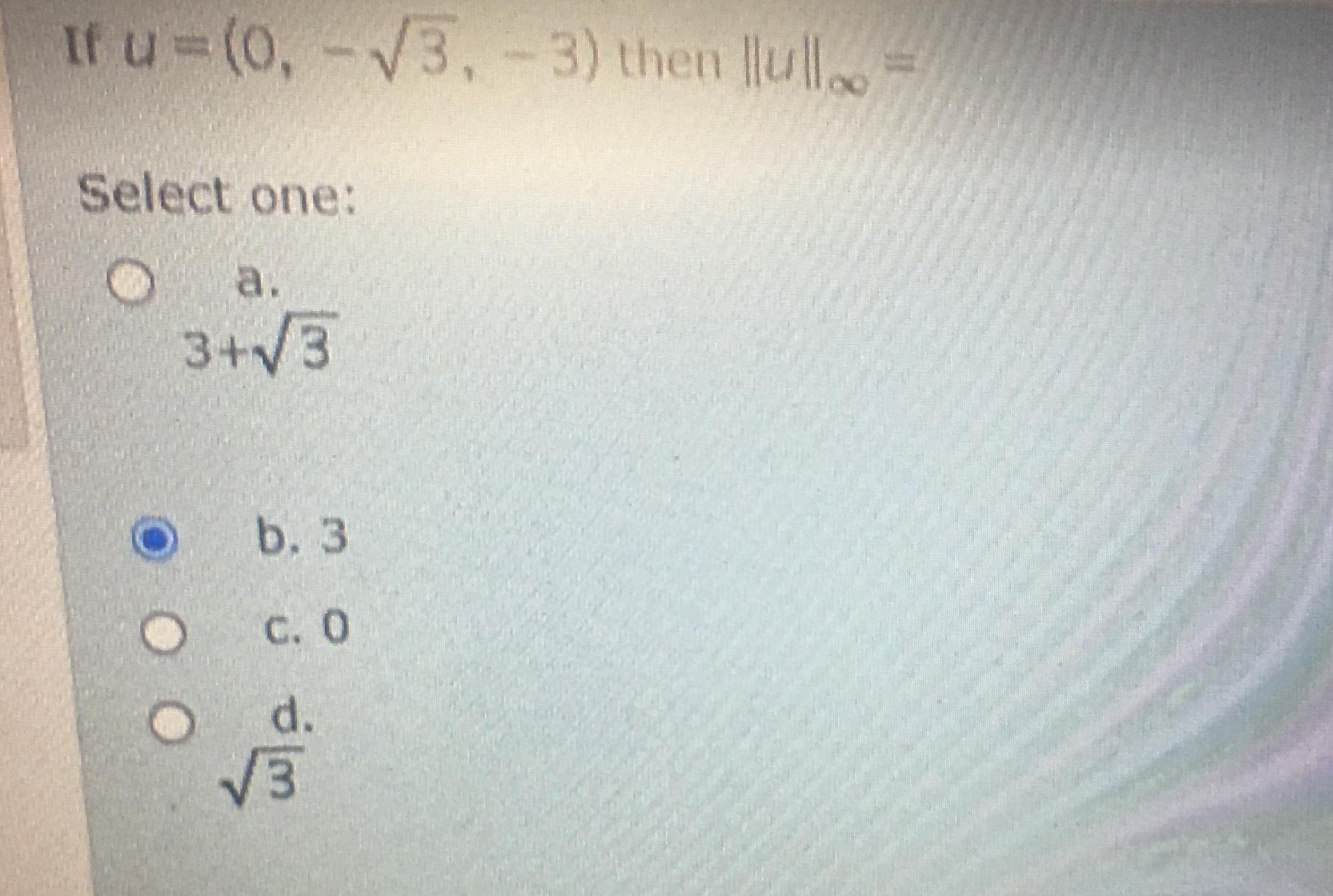 Solved If u=(0,-32,-3) ﻿then ||u||∞=Select | Chegg.com