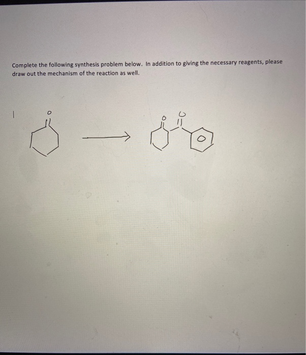 Solved Complete The Following Synthesis Problem Below. In | Chegg.com