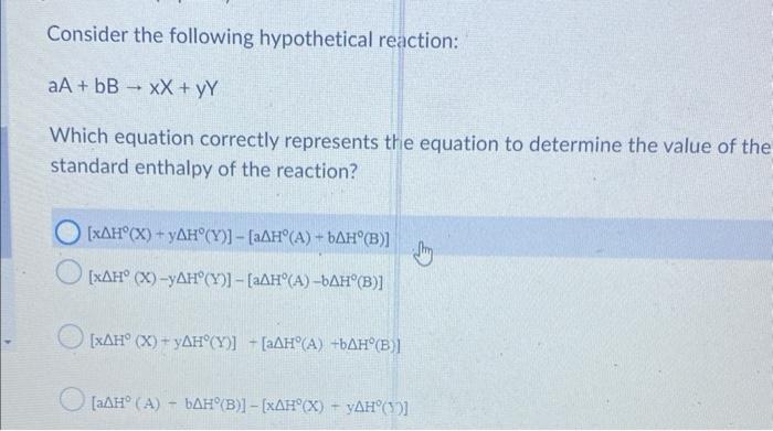 Consider the following hypothetical reaction:
\[
a A+b B \rightarrow x X+y Y
\]
Which equation correctly represents the equat