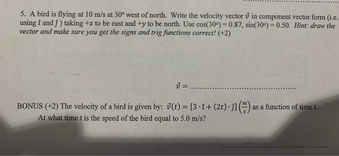 Solved 5 A Bird Is Flying At 10 M S At 30 West Of North Chegg Com
