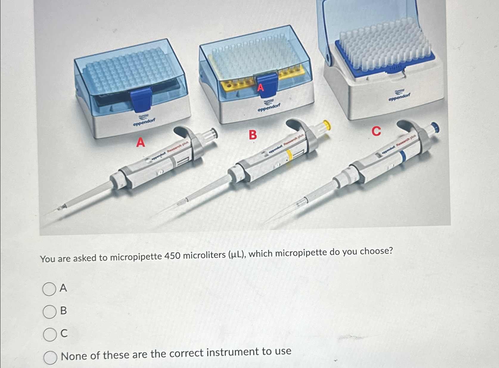Solved You are asked to micropipette 450 ﻿microliters ( μL,